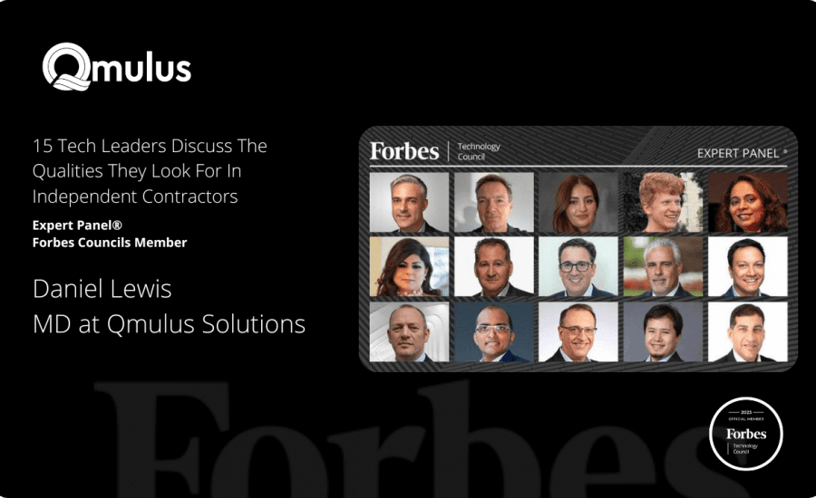 15 Tech Leaders Discuss The Qualities They Look For In Independent Contractors